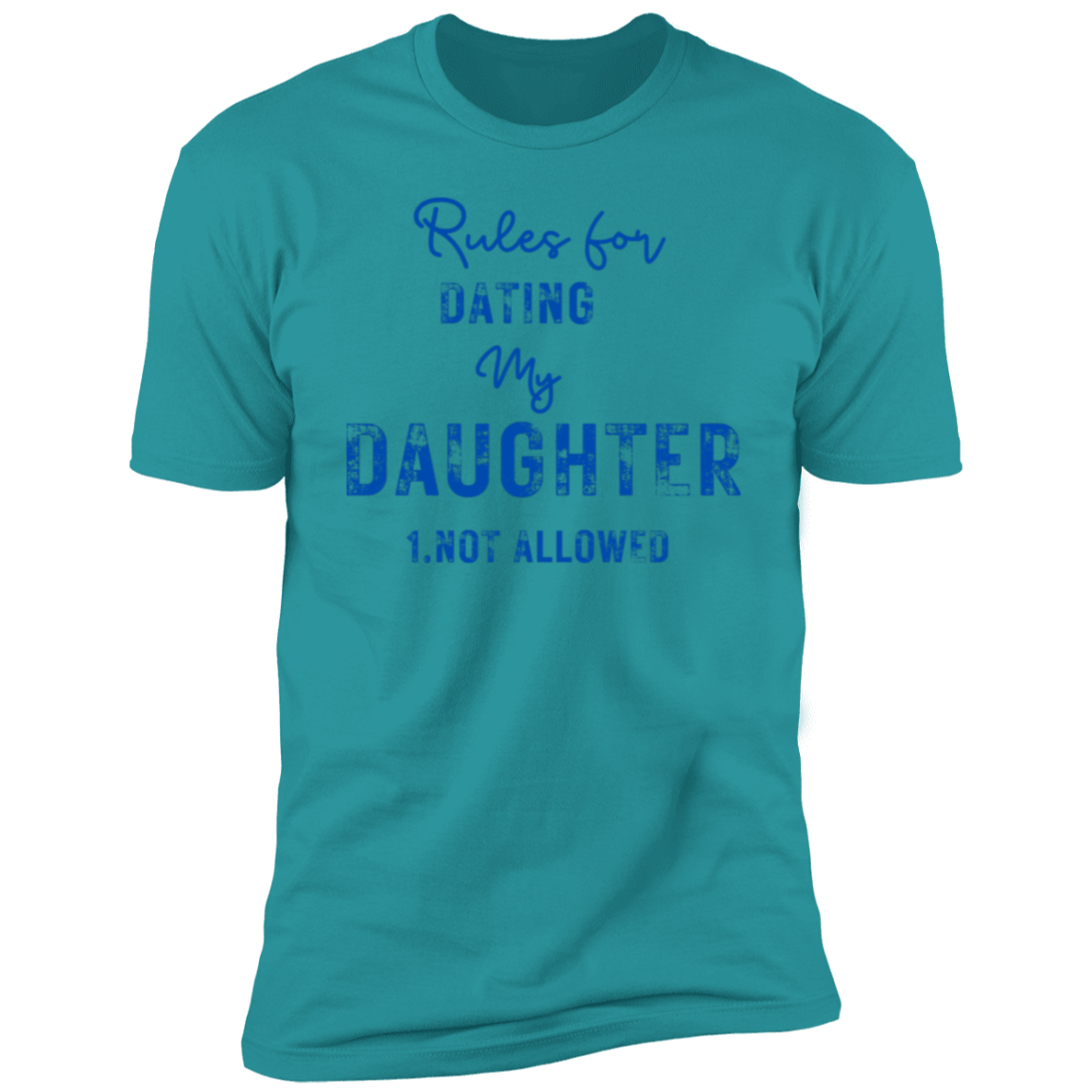 RULES FOR DATING MY DAUGHTER Short Sleeve T-Shirt