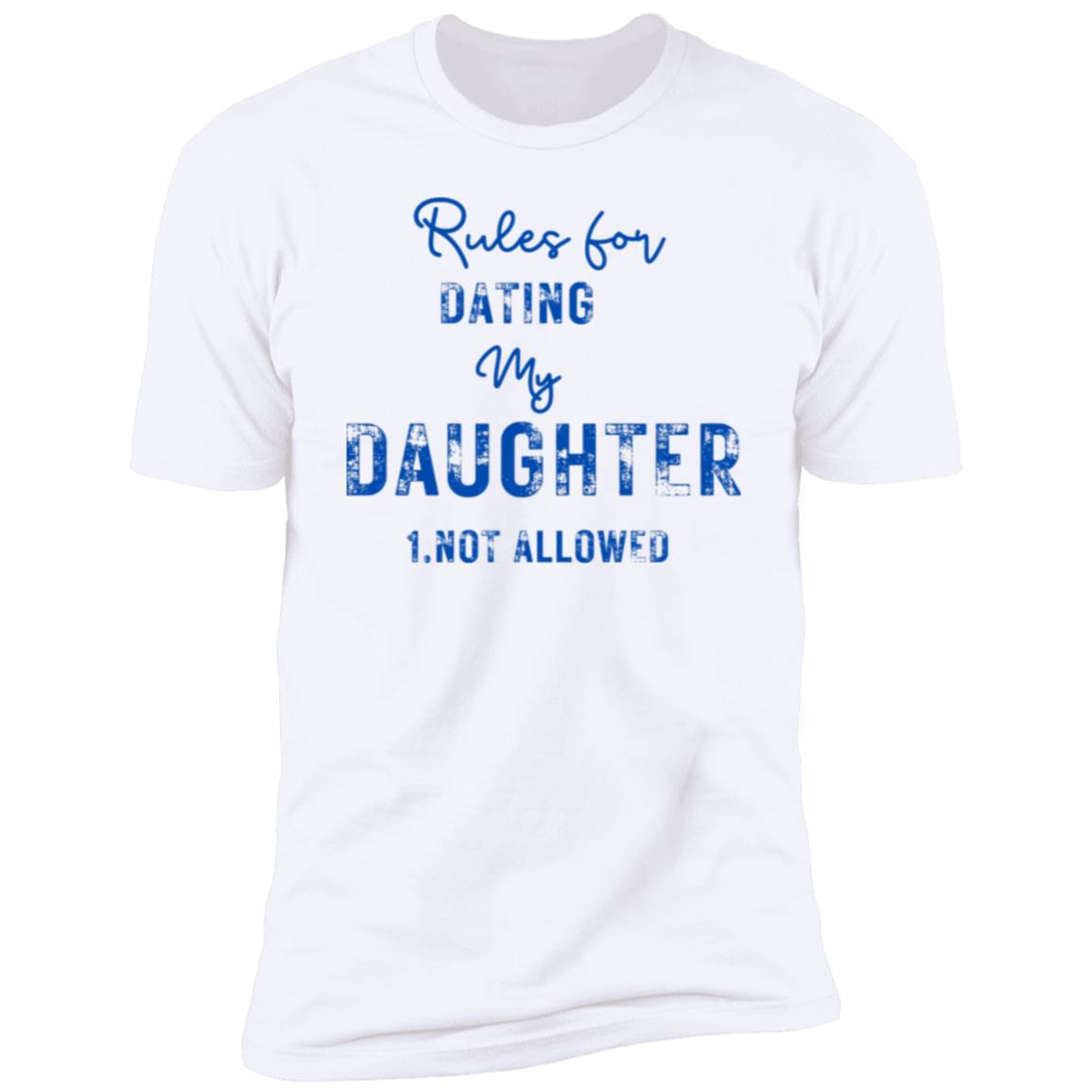 RULES FOR DATING MY DAUGHTER  Short Sleeve T-Shirt