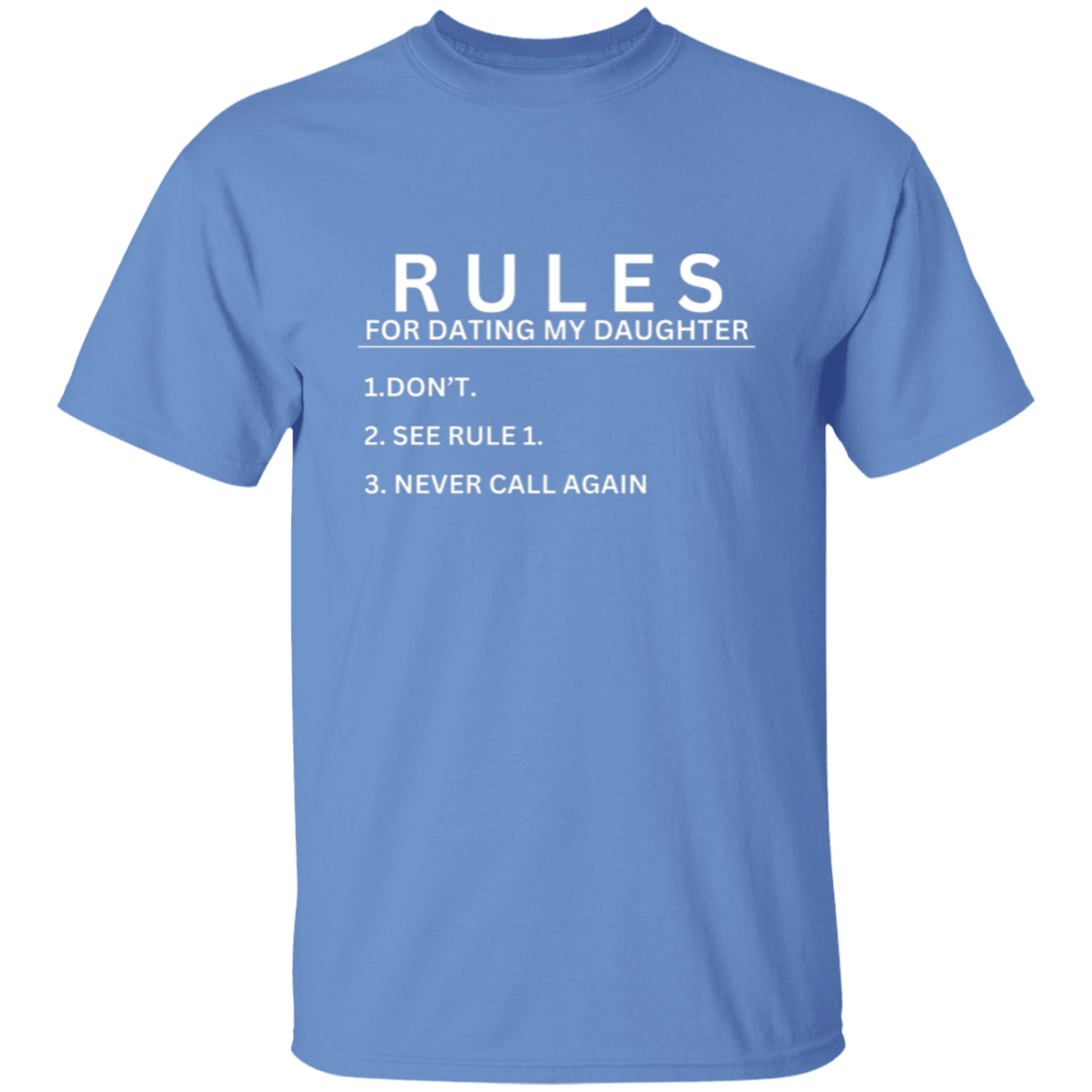 3 RULES FOR DATING MY DAUGHTER T-Shirt