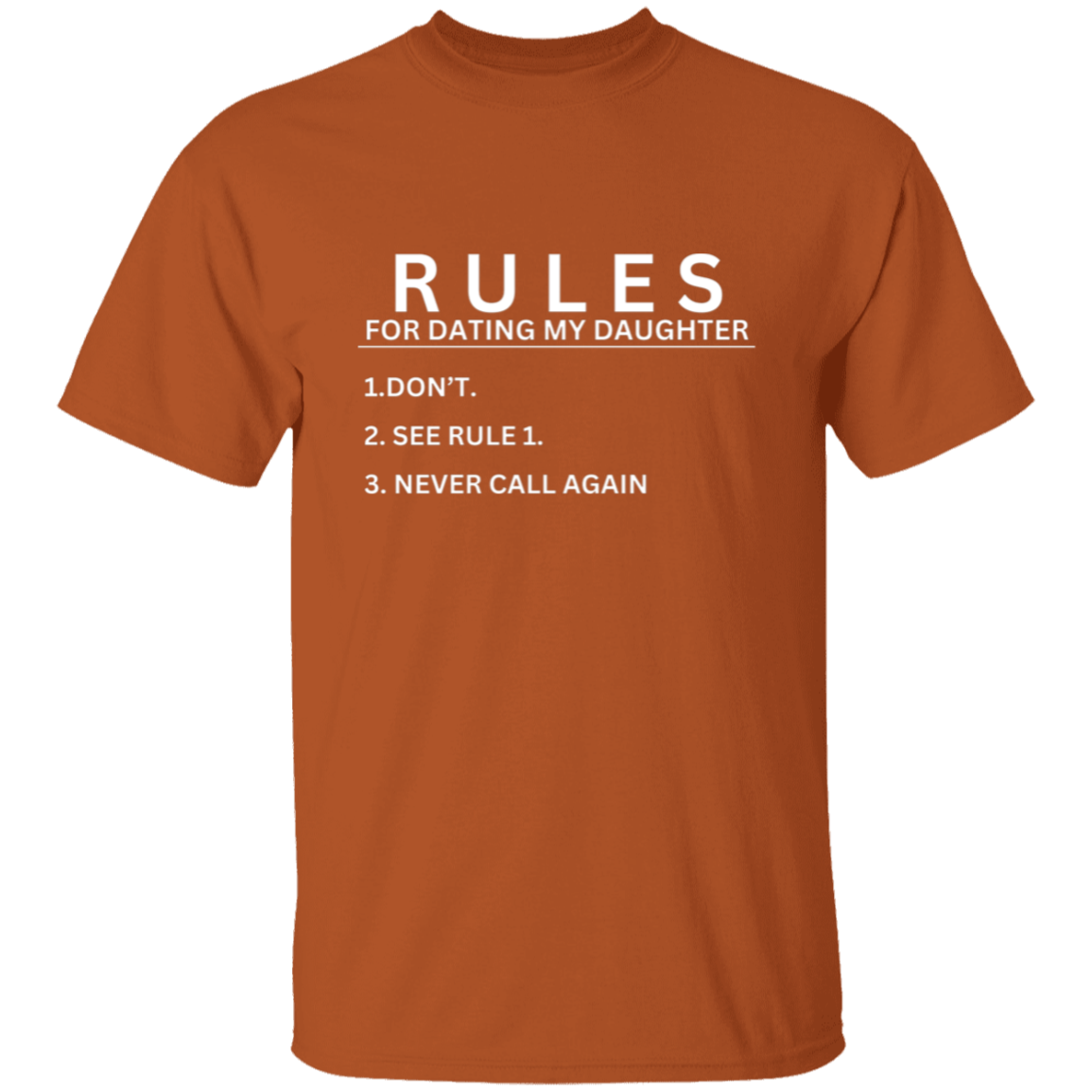 3 RULES FOR DATING MY DAUGHTER T-Shirt