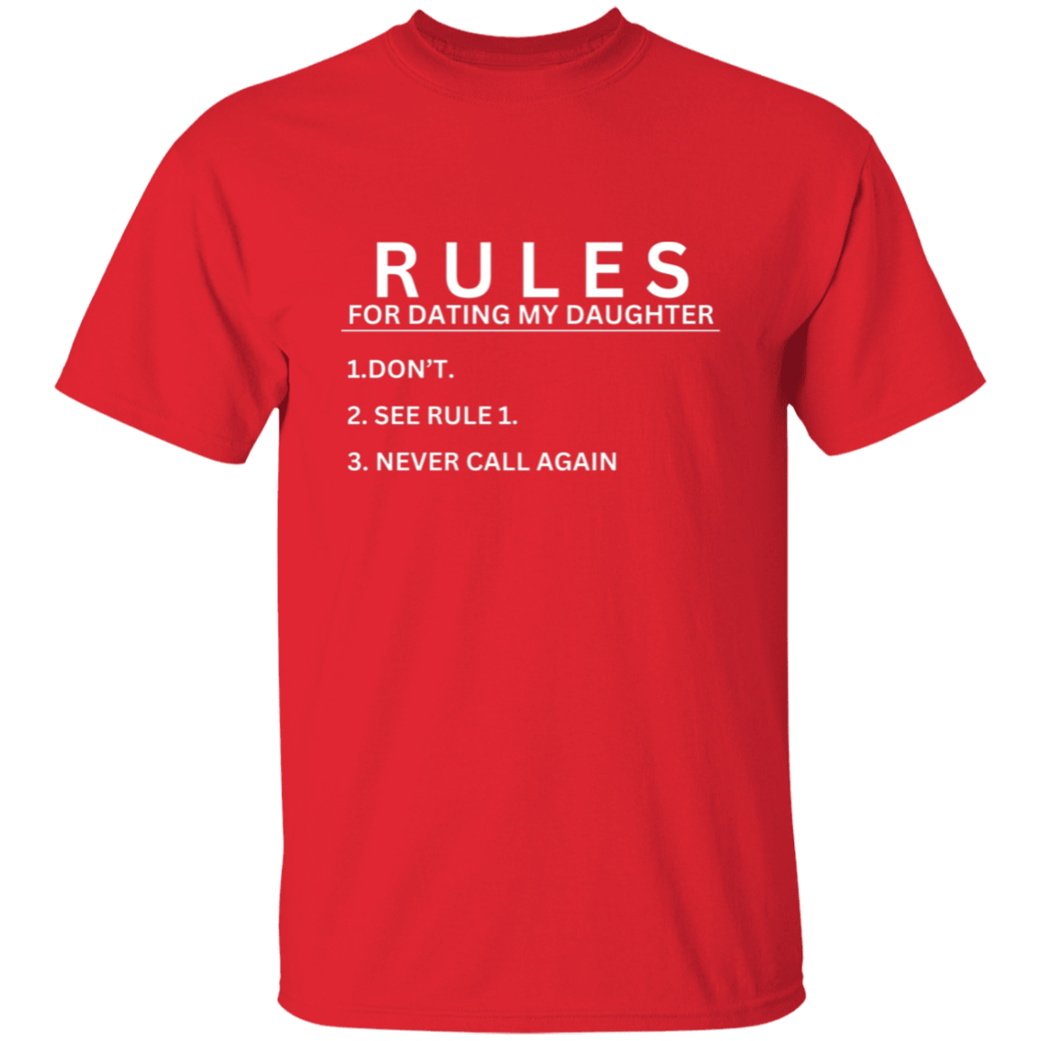 3 RULES FOR DATING MY DAUGHTER T-Shirt